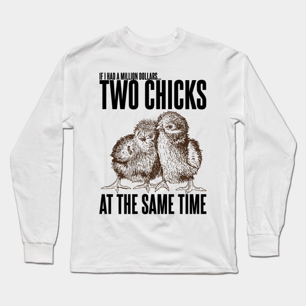 Two Chicks at the Same Time Long Sleeve T-Shirt by Meta Cortex